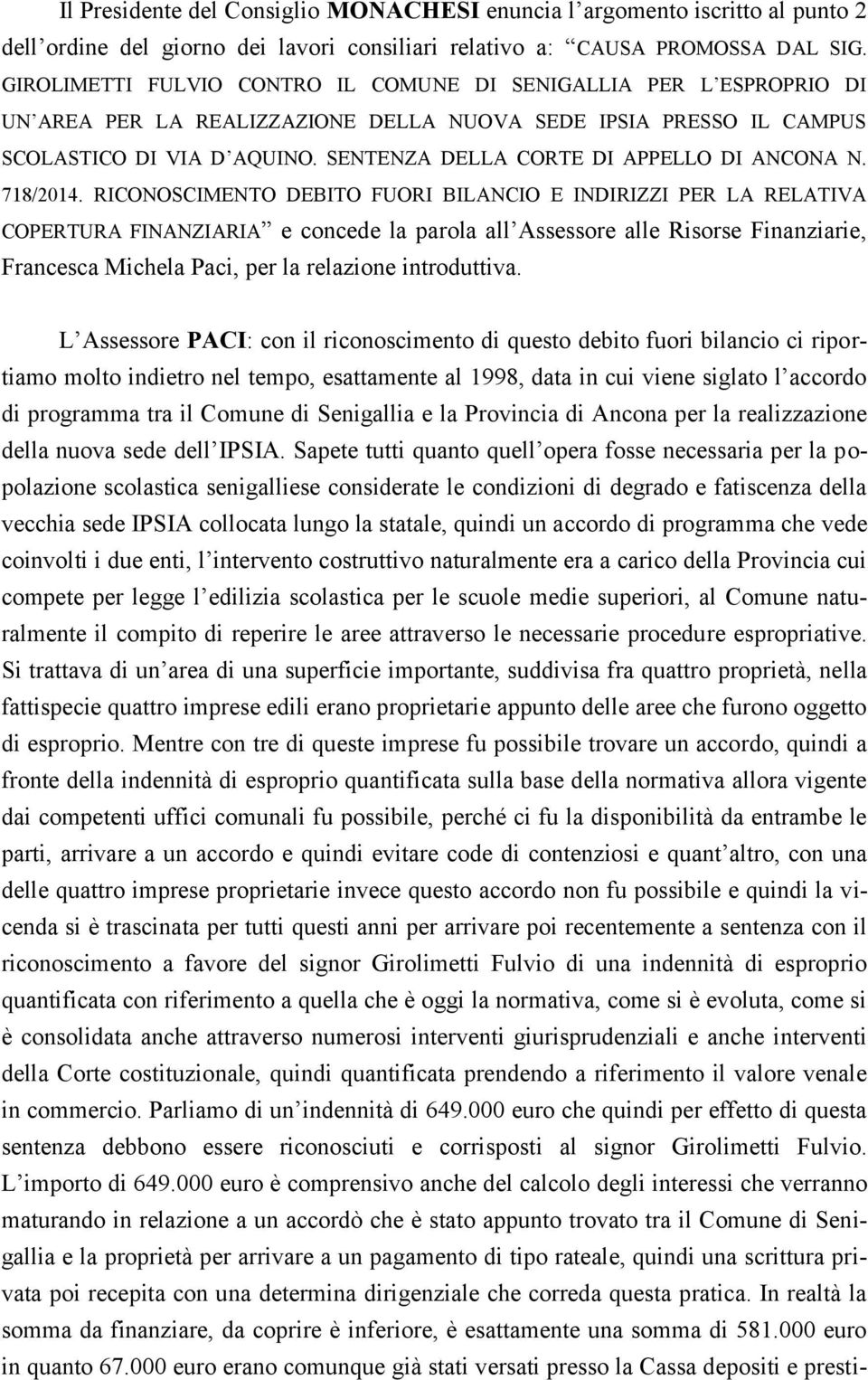SENTENZA DELLA CORTE DI APPELLO DI ANCONA N. 718/2014.