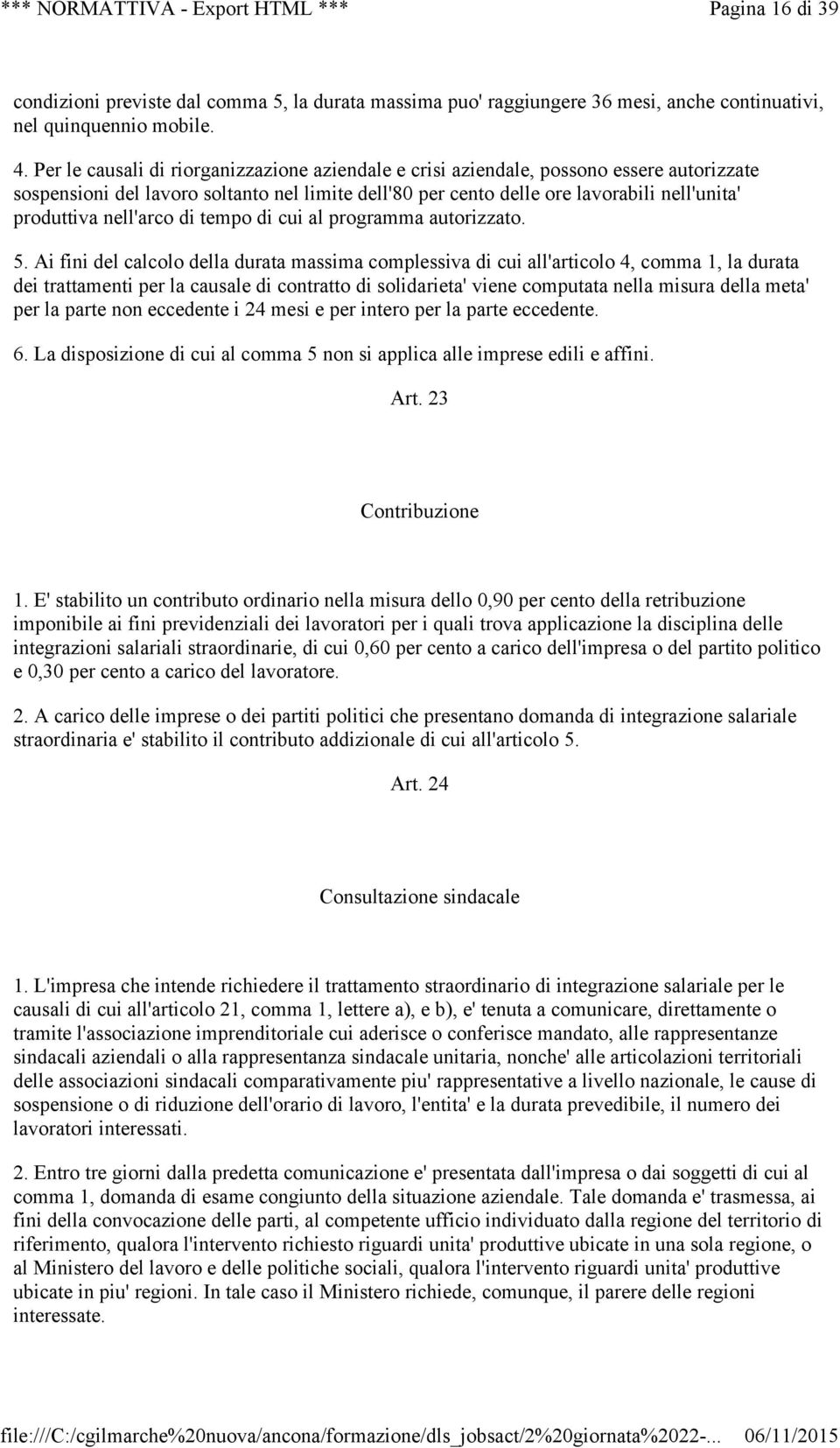 nell'arco di tempo di cui al programma autorizzato. 5.