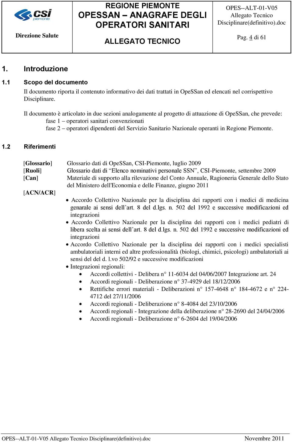 Nazionale operanti in Regione Piemonte. 1.