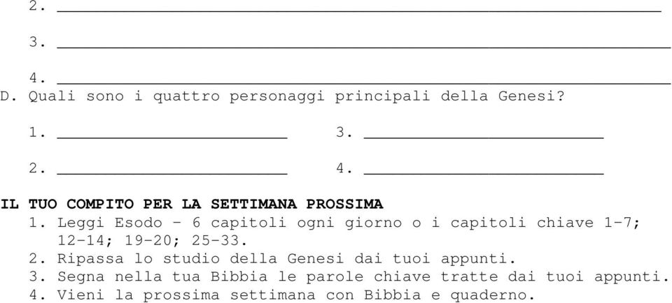 -33. 2. Ripassa lo studio della Genesi dai tuoi appunti. 3.