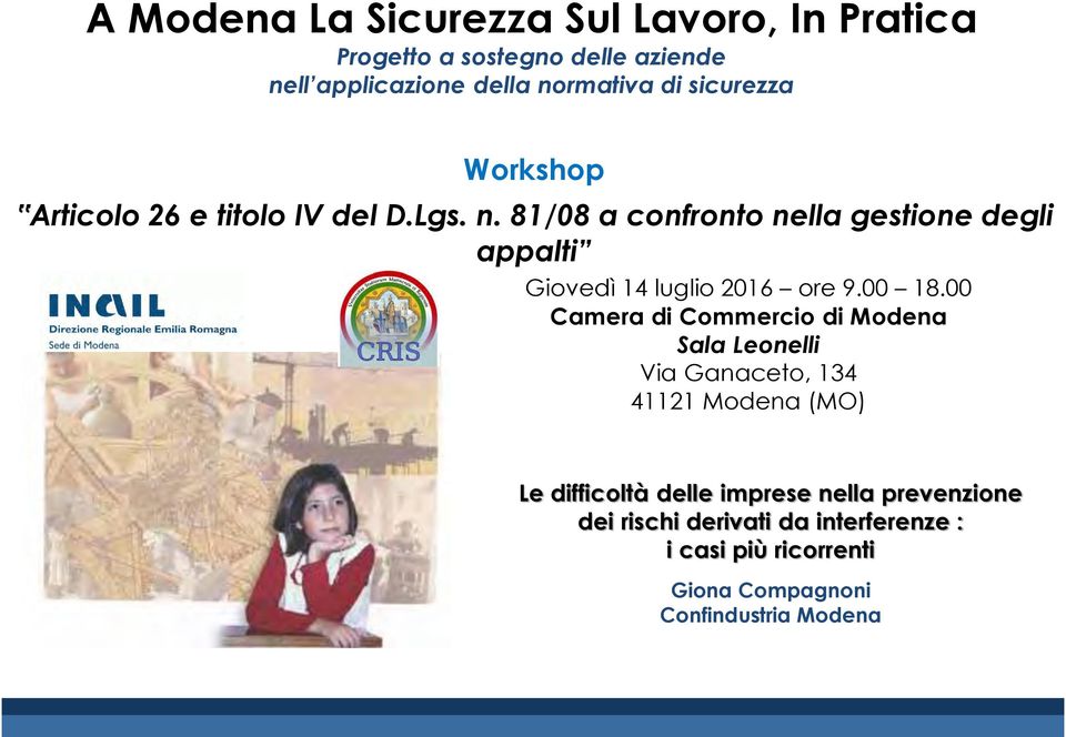 81/08 a confronto nella gestione degli appalti Giovedì 14 luglio 2016 ore 9.00 18.