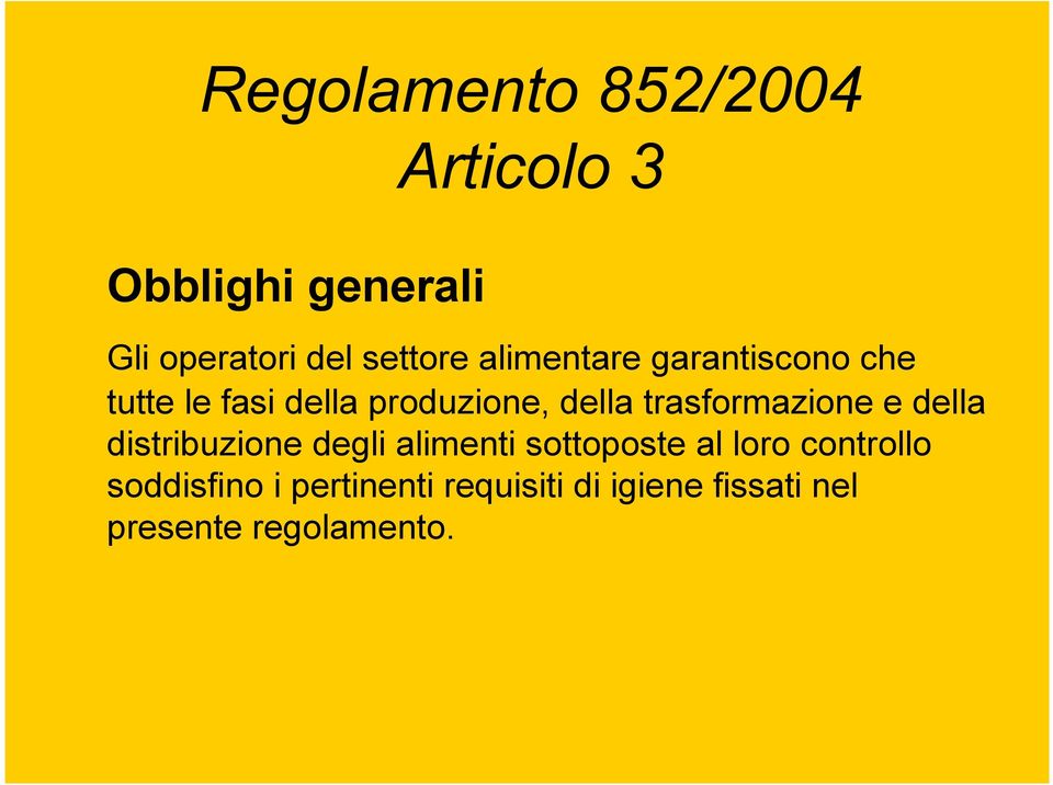 trasformazione e della distribuzione degli alimenti sottoposte al loro