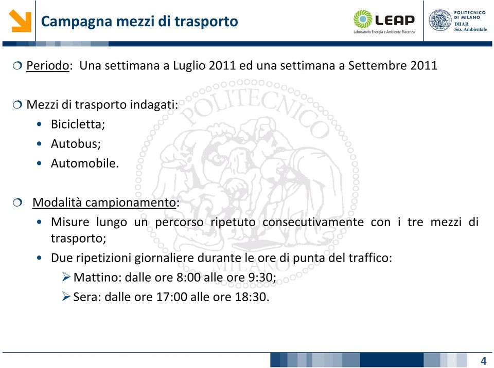 Modalità campionamento: Misure lungo un percorso ripetuto consecutivamente con i tre mezzi di