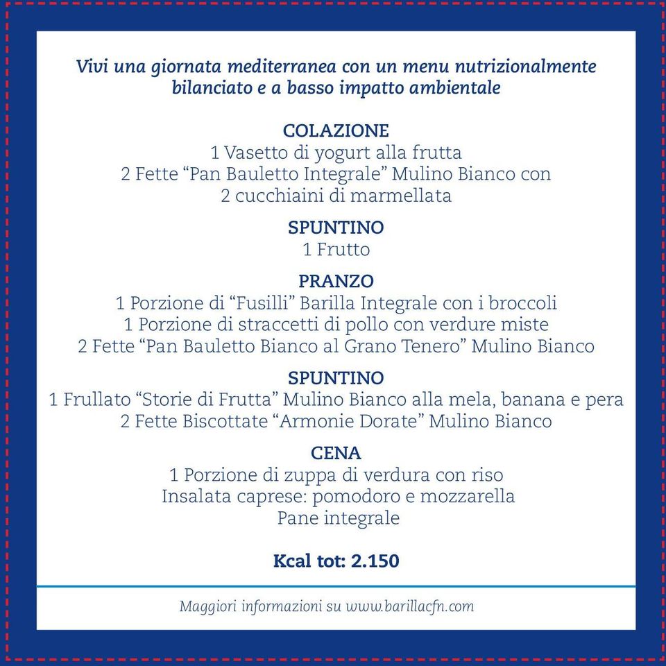 miste 2 Fette Pan Bauletto Bianco al Grano Tenero Mulino Bianco Spuntino 1 Frullato Storie di Frutta Mulino Bianco alla mela, banana e pera 2 Fette Biscottate Armonie