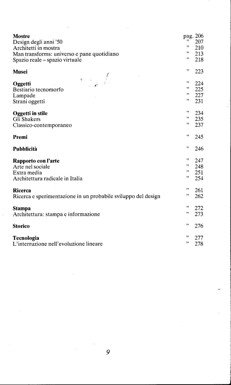 Classico-contemporaneo 234 235 237 Premi 245 Pubblicità 246 Rapporto con l'arte Arte nel sociale Extra media Architettura radicale in Italia 247 248 251