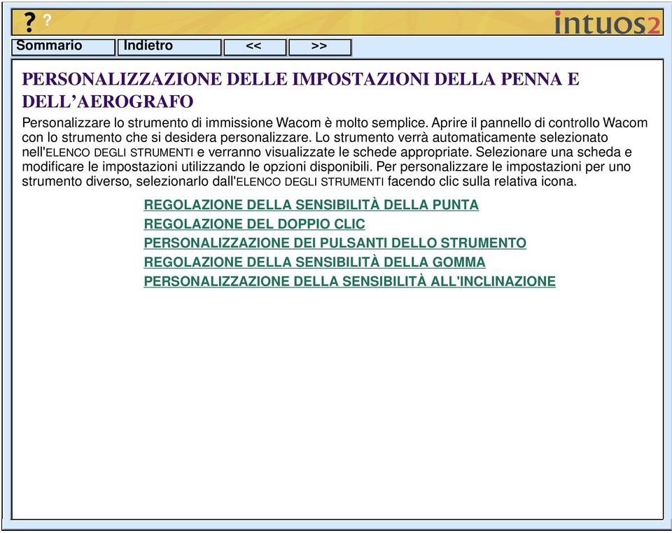 Lo strumento verrà automaticamente selezionato nell'elenco DEGLI STRUMENTI e verranno visualizzate le schede appropriate.