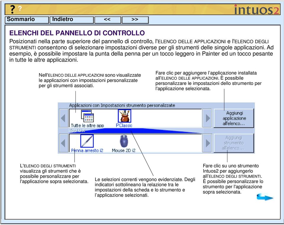 Nell'ELENCO DELLE APPLICAZIONI sono visualizzate le applicazioni con impostazioni personalizzate per gli strumenti associati.