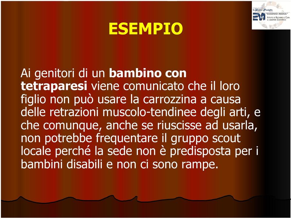 arti, e che comunque, anche se riuscisse ad usarla, non potrebbe frequentare il