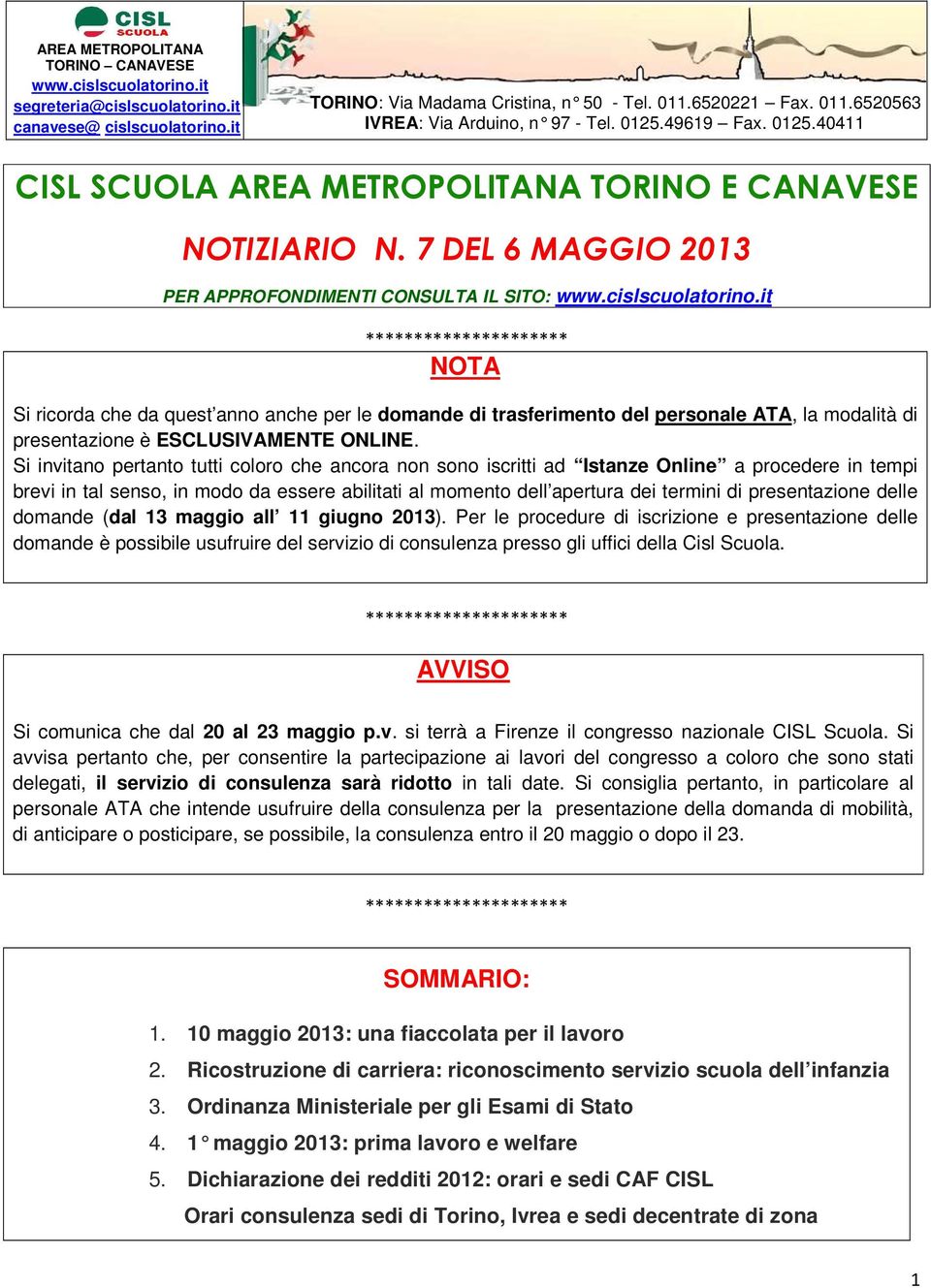 7 DEL 6 MAGGIO 2013 PER APPROFONDIMENTI CONSULTA IL SITO: www.cislscuolatorino.