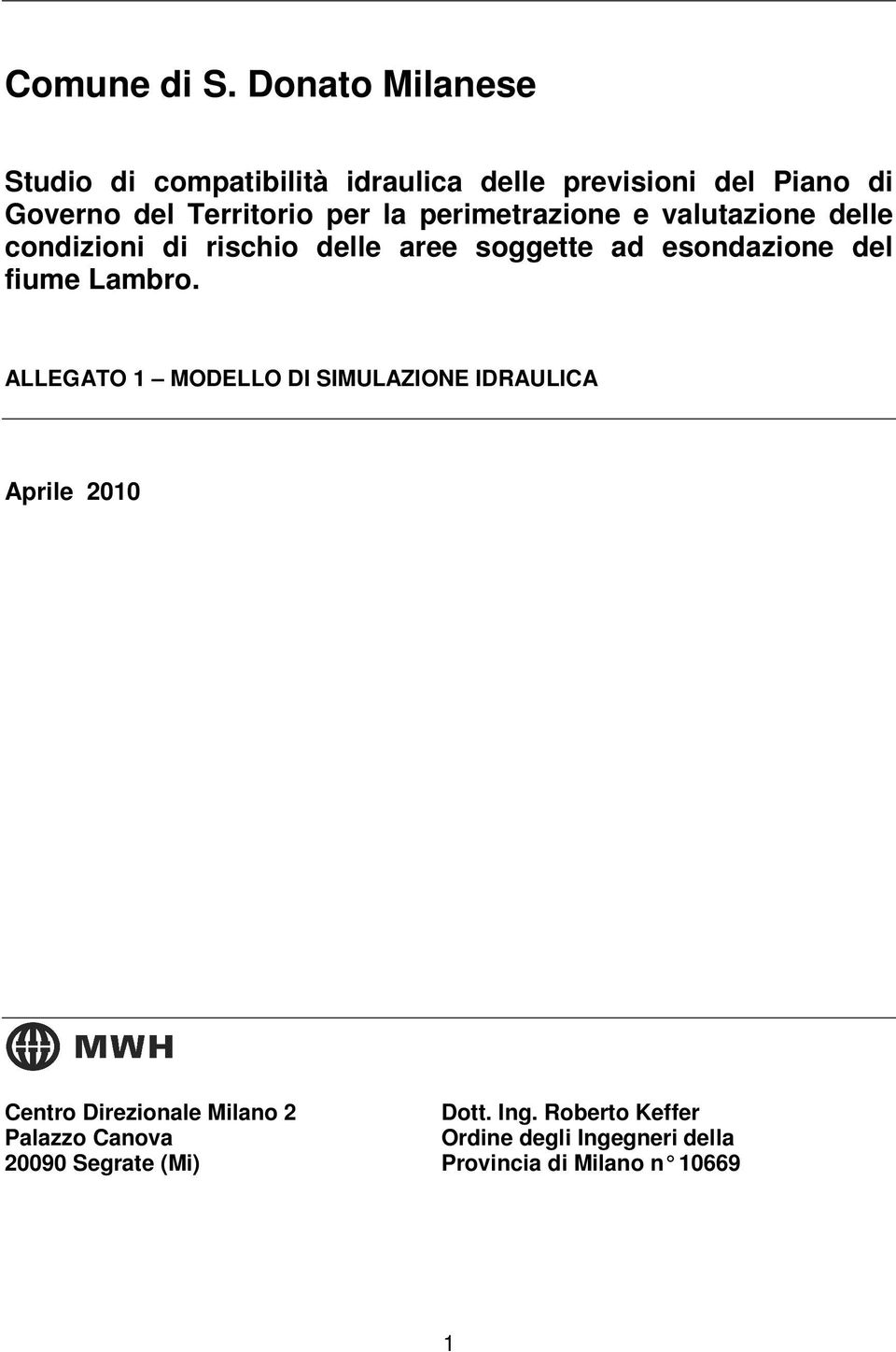 la perimetrazione e valutazione delle condizioni di rischio delle aree soggette ad esondazione del fiume