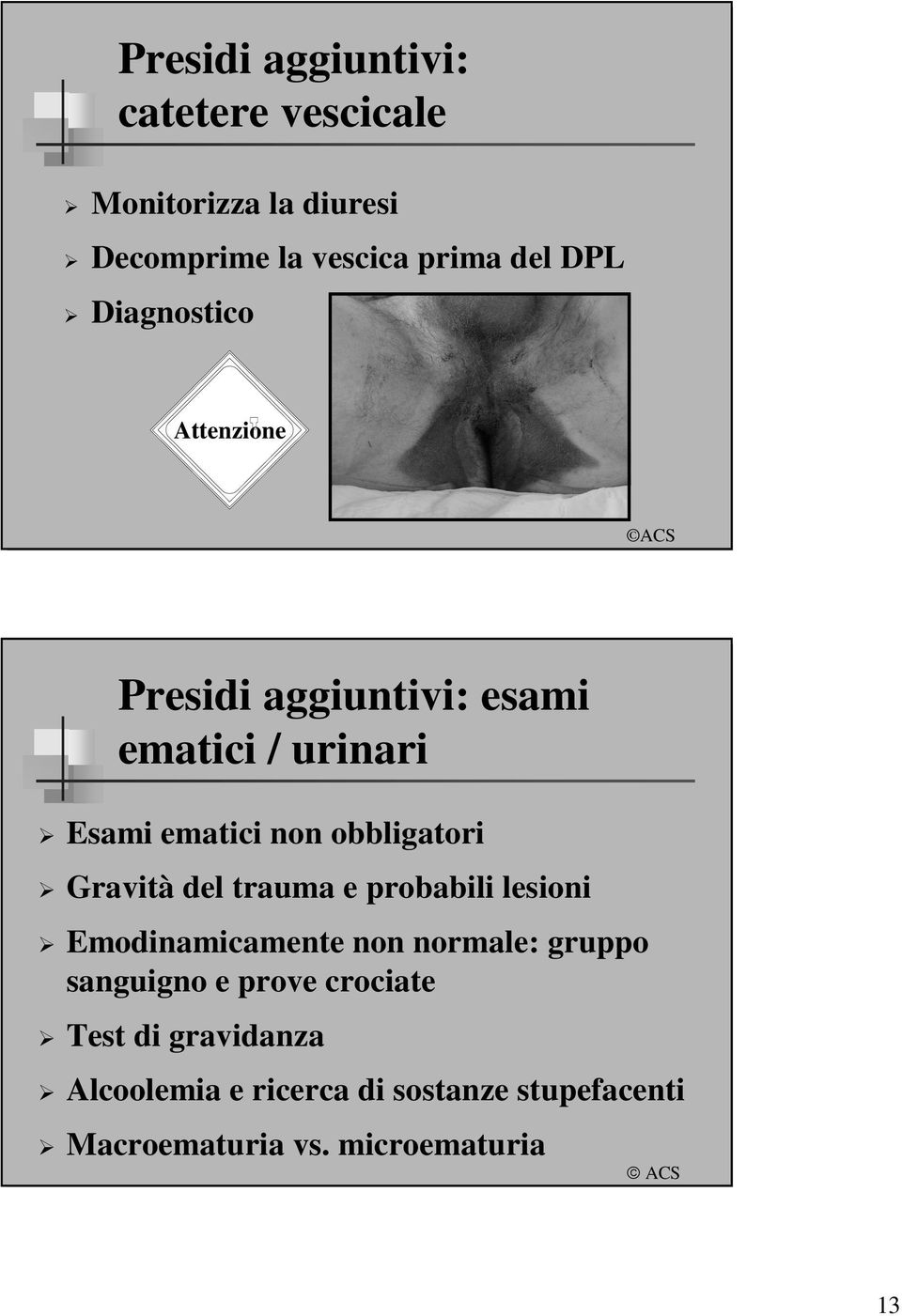 Gravità del trauma e probabili lesioni Emodinamicamente non normale: gruppo sanguigno e prove