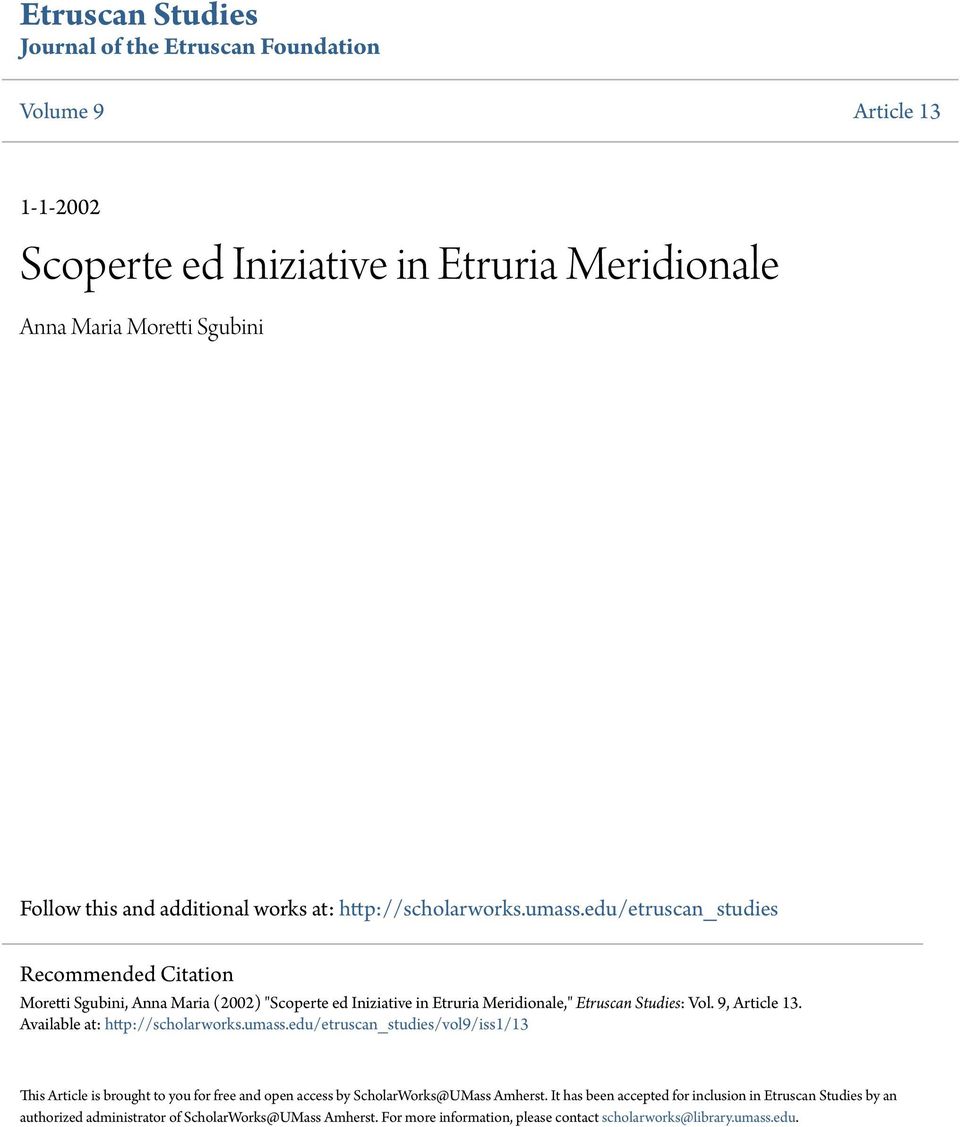 edu/etruscan_studies Recommended Citation Moretti Sgubini, Anna Maria (2002) "Scoperte ed Iniziative in Etruria Meridionale," Etruscan Studies: Vol. 9, Article 13.