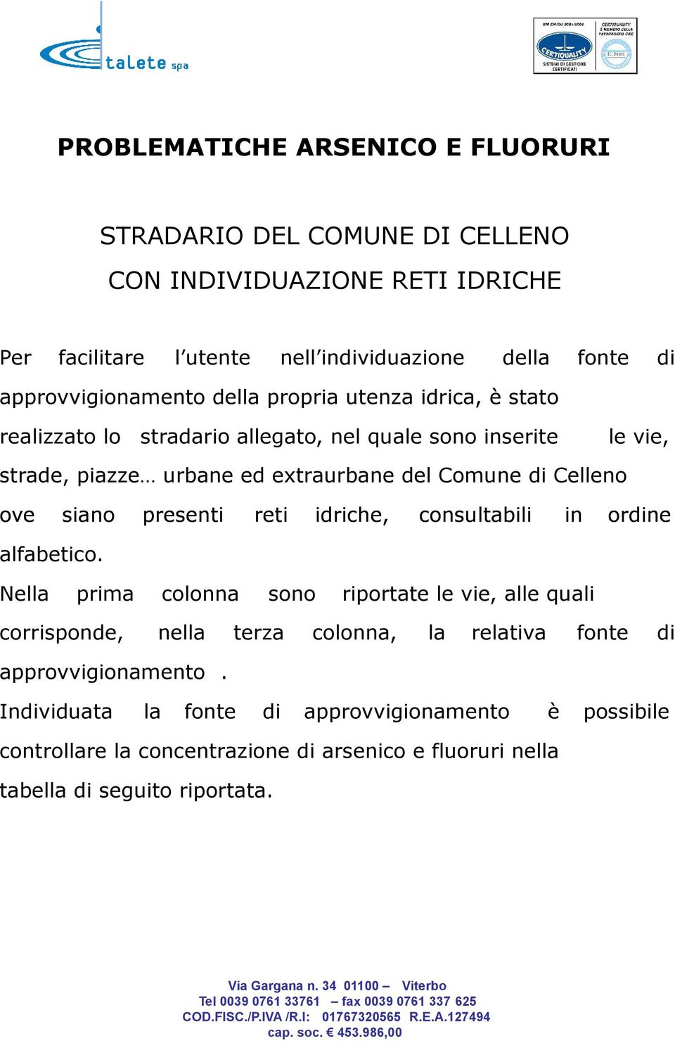 di Celleno ove siano presenti reti idriche, consultabili in ordine alfabetico.