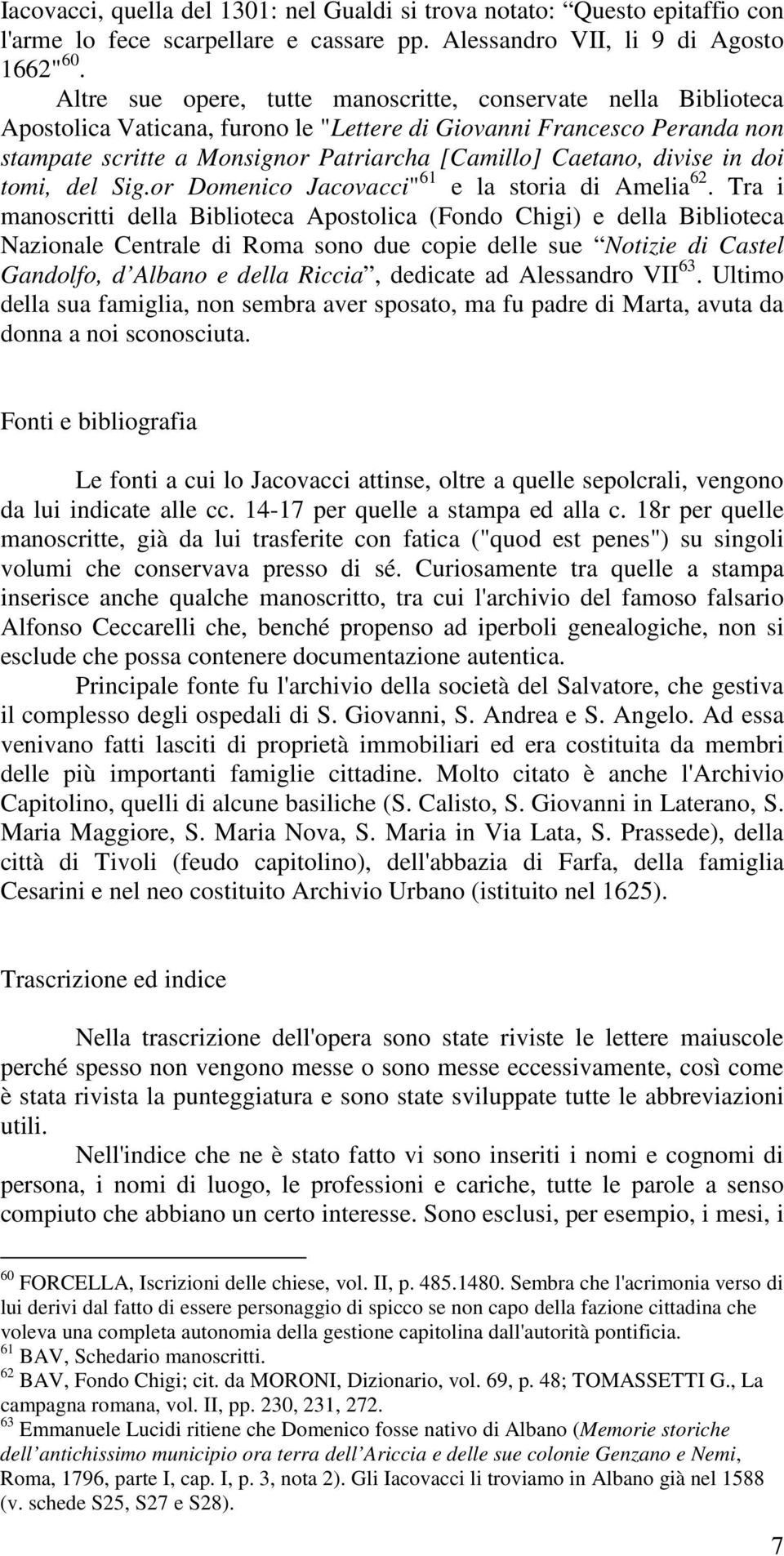 divise in doi tomi, del Sig.or Domenico Jacovacci" 61 e la storia di Amelia 62.