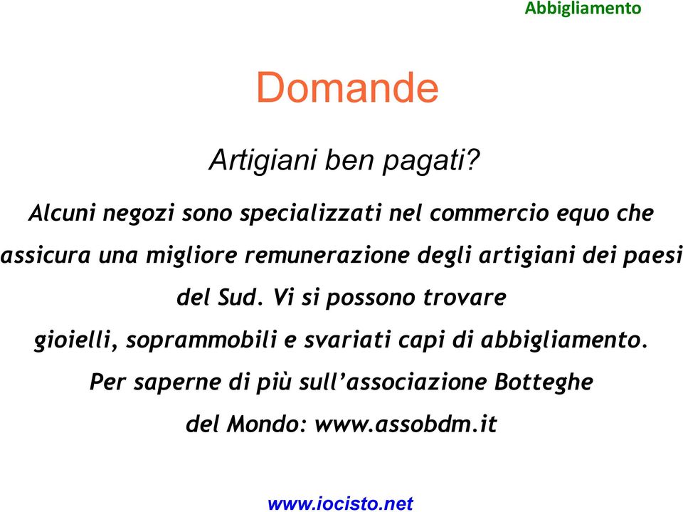 migliore remunerazione degli artigiani dei paesi del Sud.