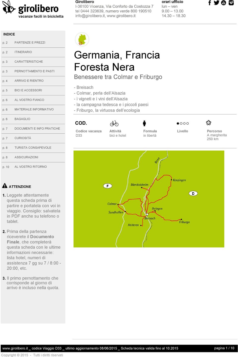 6 BICI E ACCESSORI AL VOSTRO FIANCO MATERIALE INFORMATIVO - Breisach - Colmar, perla dell Alsazia - i vigneti e i vini dell Alsazia - la campagna tedesca e i piccoli paesi - Friburgo, la virtuosa