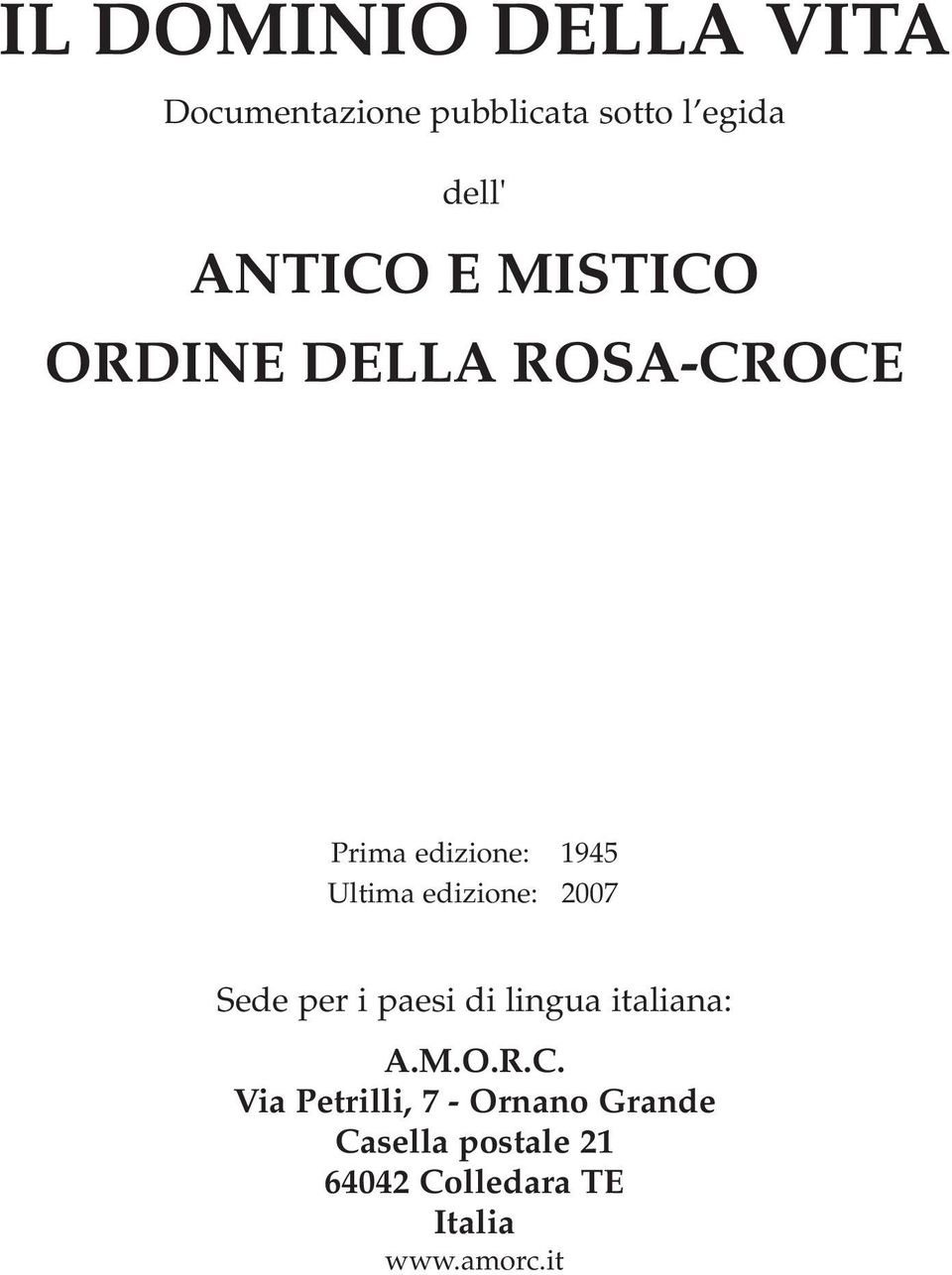 edizione: 2007 Sede per i paesi di lingua italiana: A.M.O.R.C.