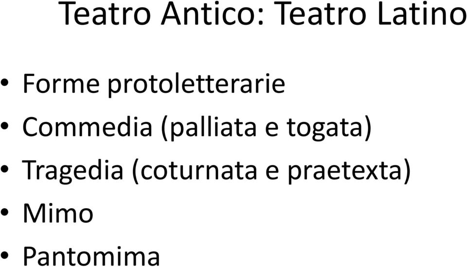 (palliata e togata) Tragedia