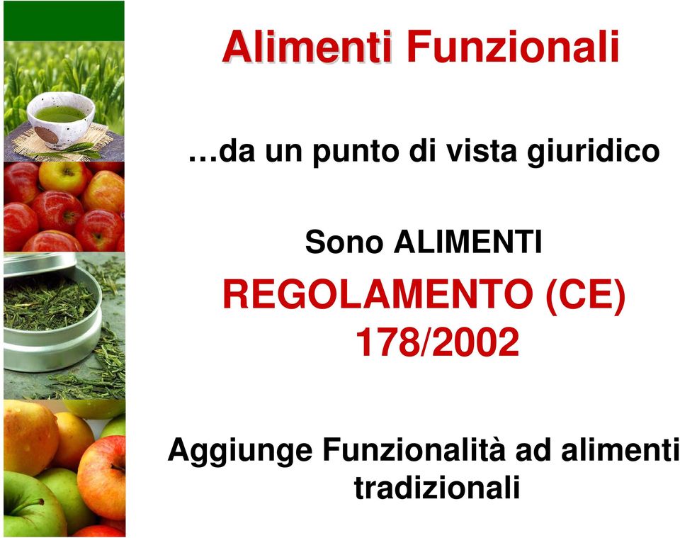 REGOLAMENTO (CE) 178/2002 Aggiunge