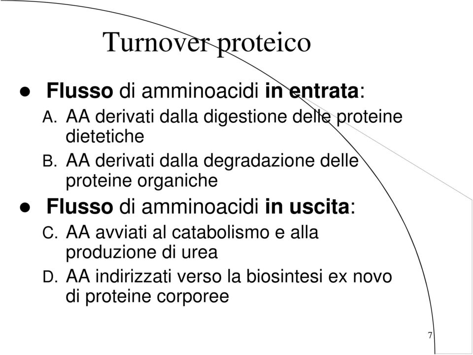 AA derivati dalla degradazione delle proteine organiche Flusso di amminoacidi in