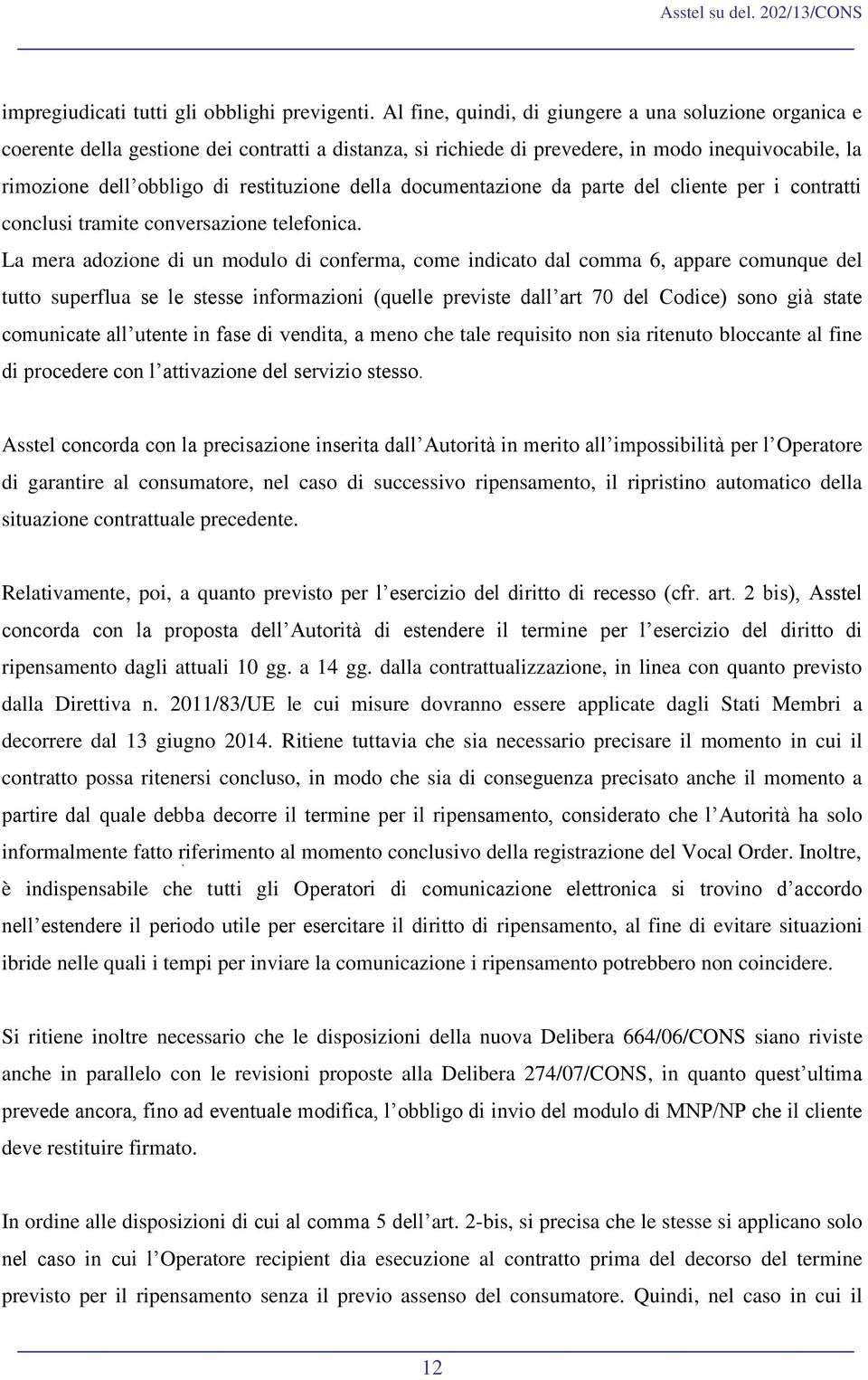 della documentazione da parte del cliente per i contratti conclusi tramite conversazione telefonica.