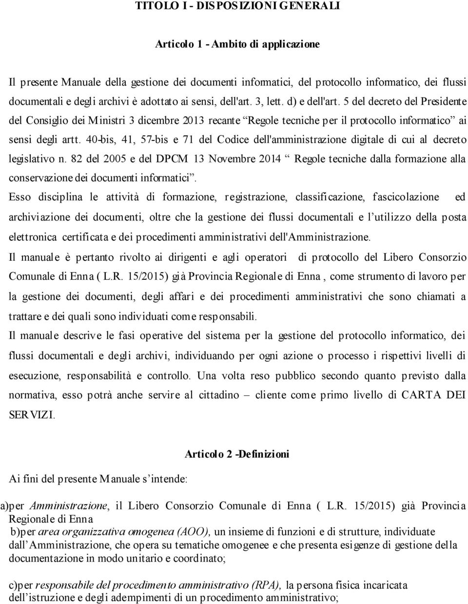 40-bis, 41, 57-bis e 71 del Codice dell'amministrazione digitale di cui al decreto legislativo n.