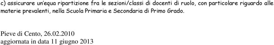 prevalenti, nella Scuola Primaria e Secondaria di Primo