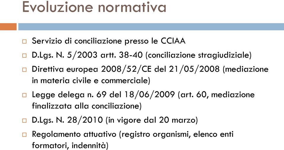 civile e commerciale) Legge delega n. 69 del 18/06/2009 (art.