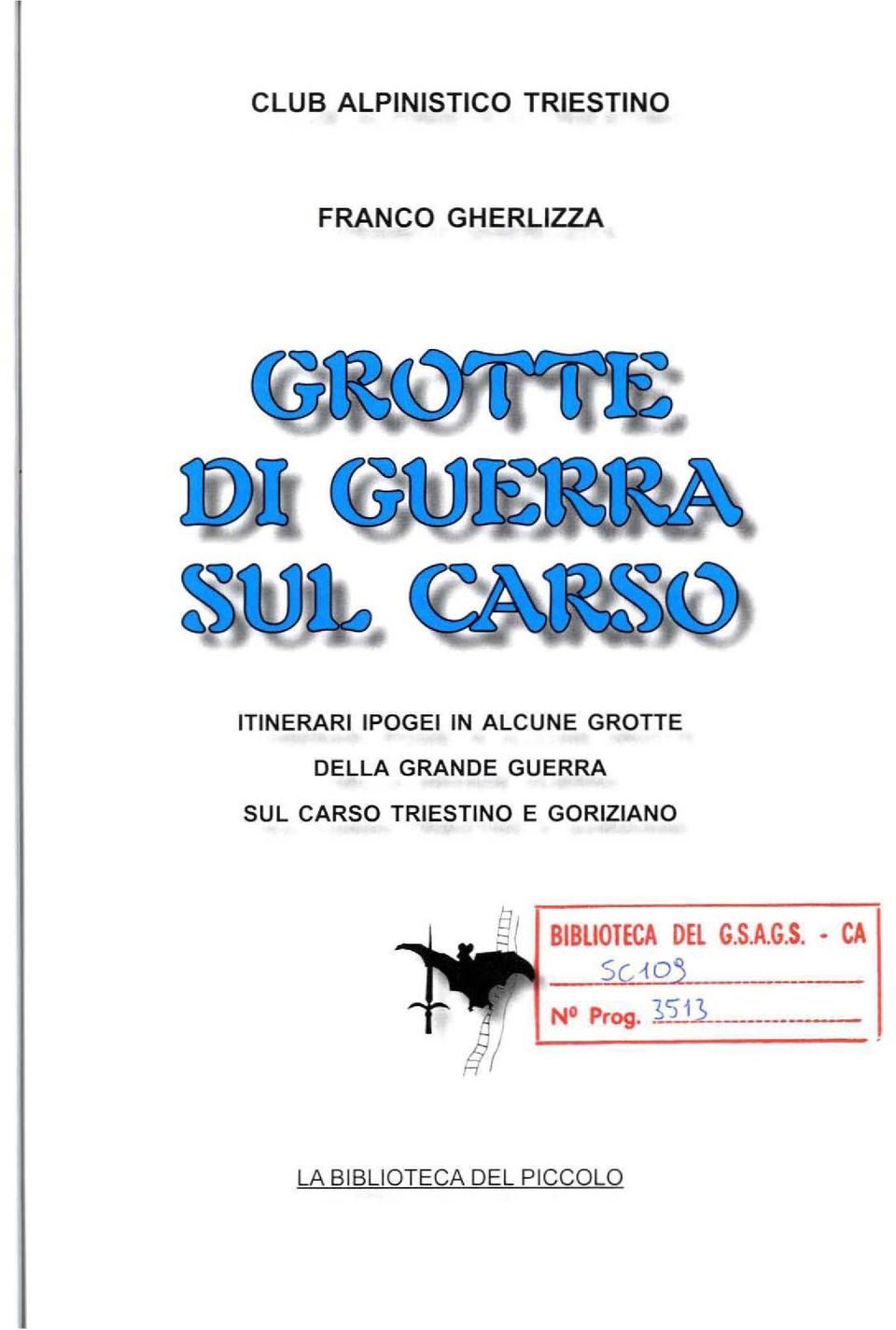 TRIESTINO E GORIZIANO BIBLIOTECA DEL G.S.A.G.S. - CA Sc.