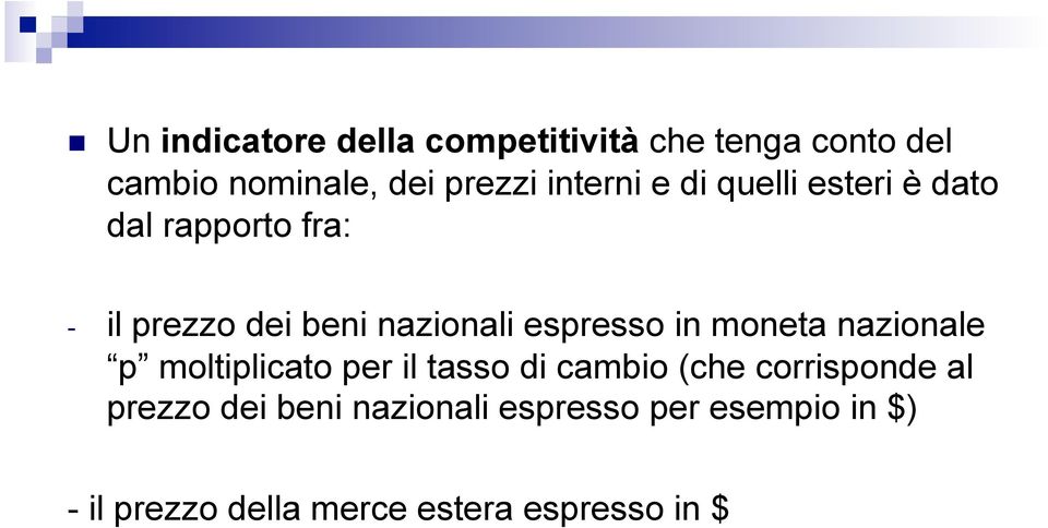 espresso in moneta nazionale p moltiplicato per il tasso di cambio (che corrisponde al