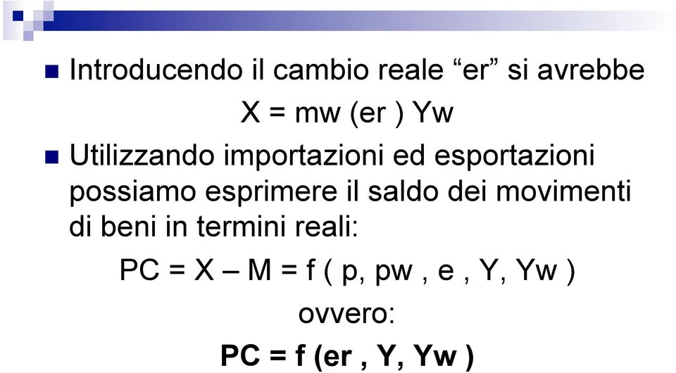 esprimere il saldo dei movimenti di beni in termini