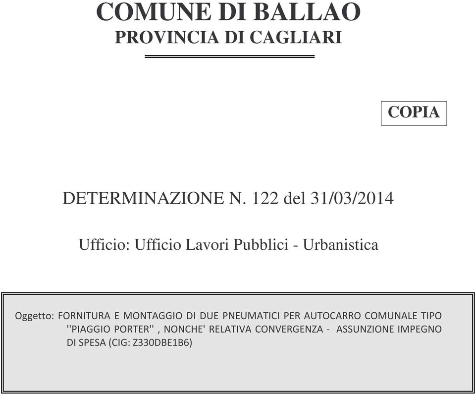 FORNITURA E MONTAGGIO DI DUE PNEUMATICI PER AUTOCARRO COMUNALE TIPO