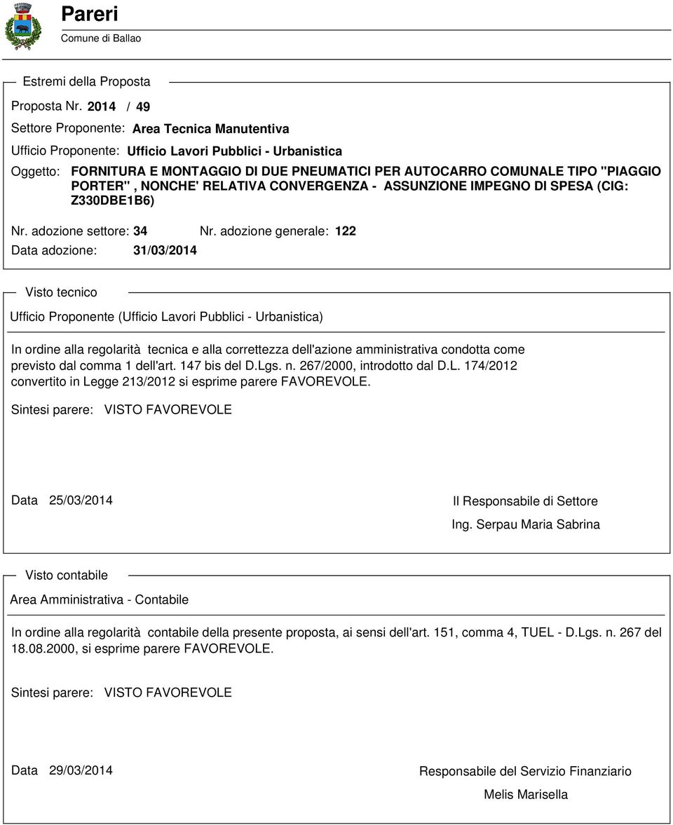 PORTER'', NONCHE' RELATIVA CONVERGENZA - ASSUNZIONE IMPEGNO DI SPESA (CIG: Z330DBE1B6) Nr. adozione settore: 34 Nr.