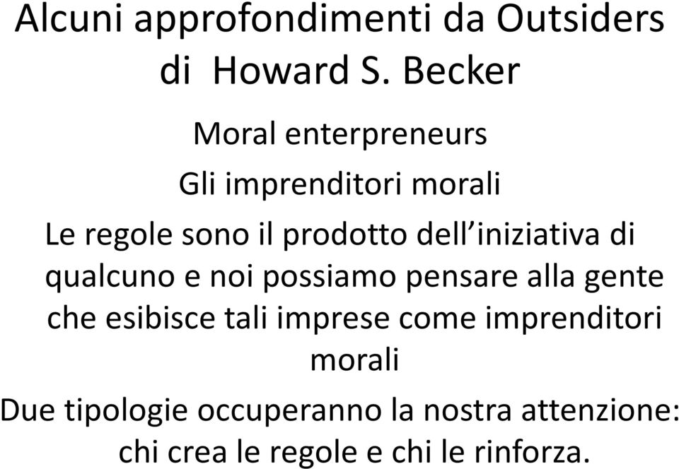 dell iniziativa di qualcuno e noi possiamo pensare alla gente che esibisce tali