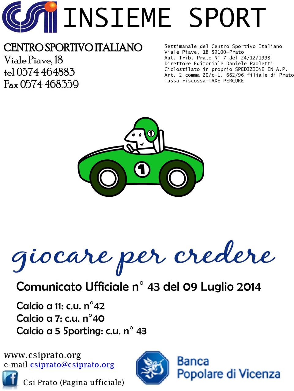 P. Art. 2 comma 20/c L. 662/96 filiale di Prato Tassa riscossa TAXE PERCURE Comunicato Ufficiale n 43 del 09 Luglio 2014 Calcio a 11: c.