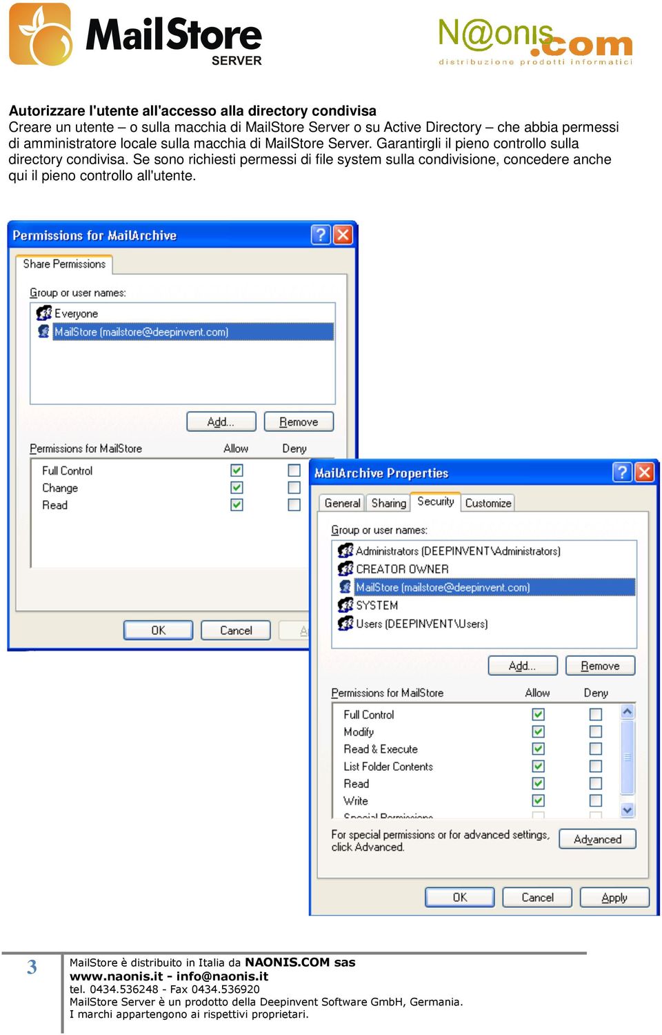 macchia di MailStore Server. Garantirgli il pieno controllo sulla directory condivisa.