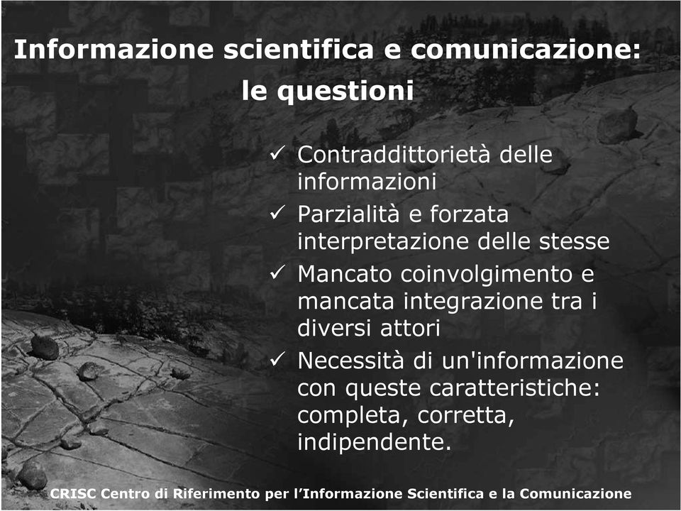 Mancato coinvolgimento e mancata integrazione tra i diversi attori