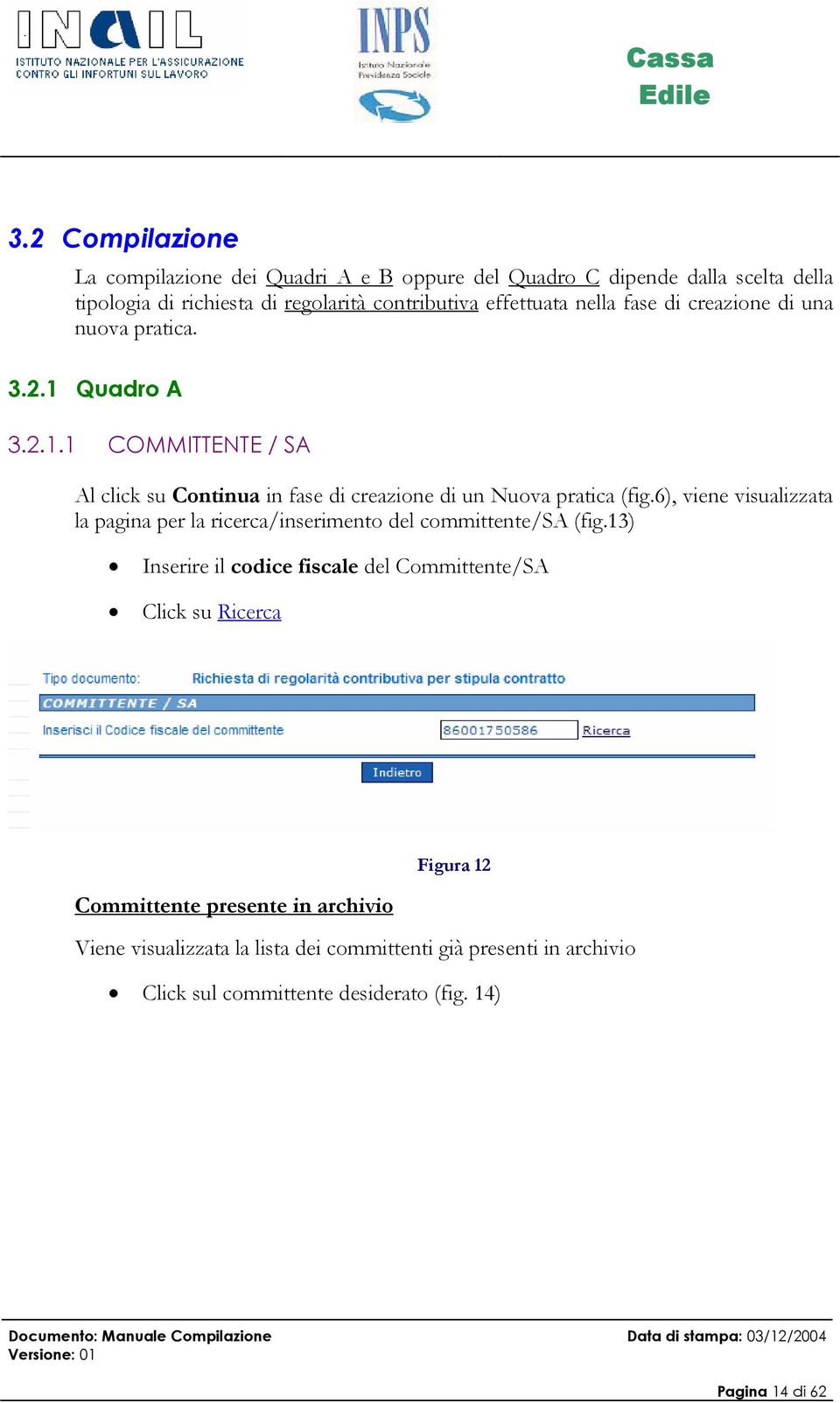 6), viene visualizzata la pagina per la ricerca/inserimento del committente/sa (fig.