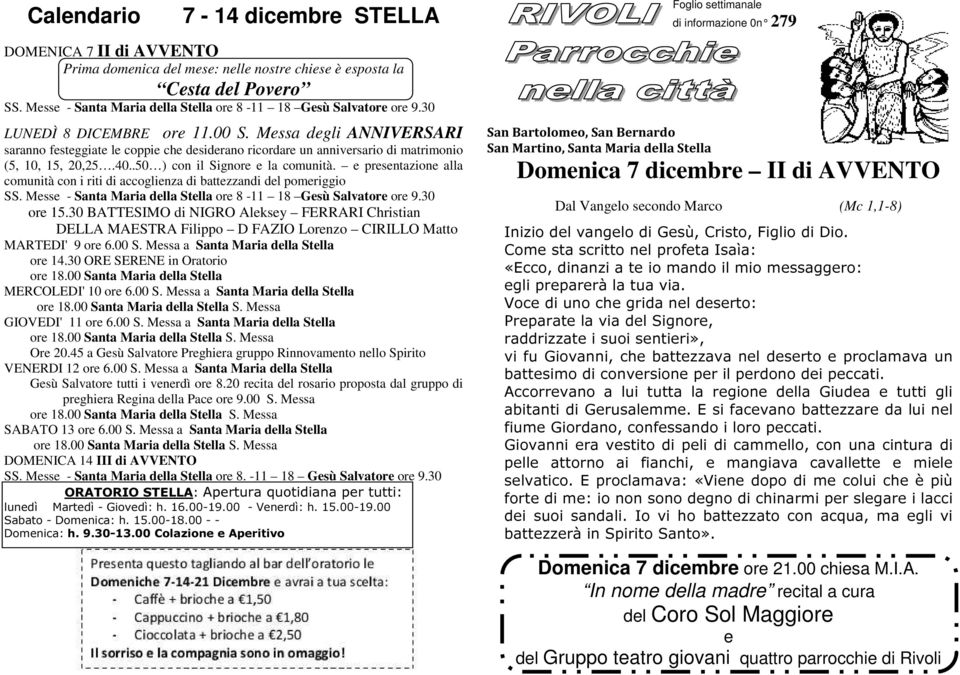 prsntazion alla comunità con i riti di accoglinza di battzzandi dl pomriggio SS. Mss - Santa Maria dlla Stlla or 8-11 18 Gsù Salvator or 9.30 or 15.