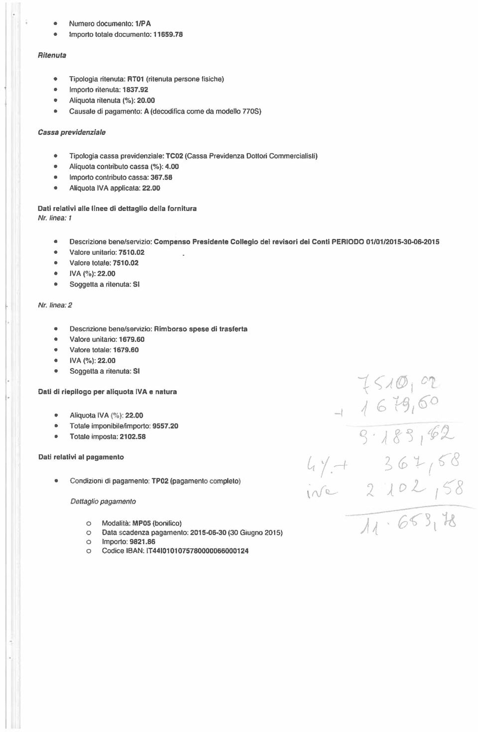 ao Importo contributo cassa: 367.50 Aliquota VA applicata: 22.00 Dati relativi alle linee di dettaglio della fornitura Nr.