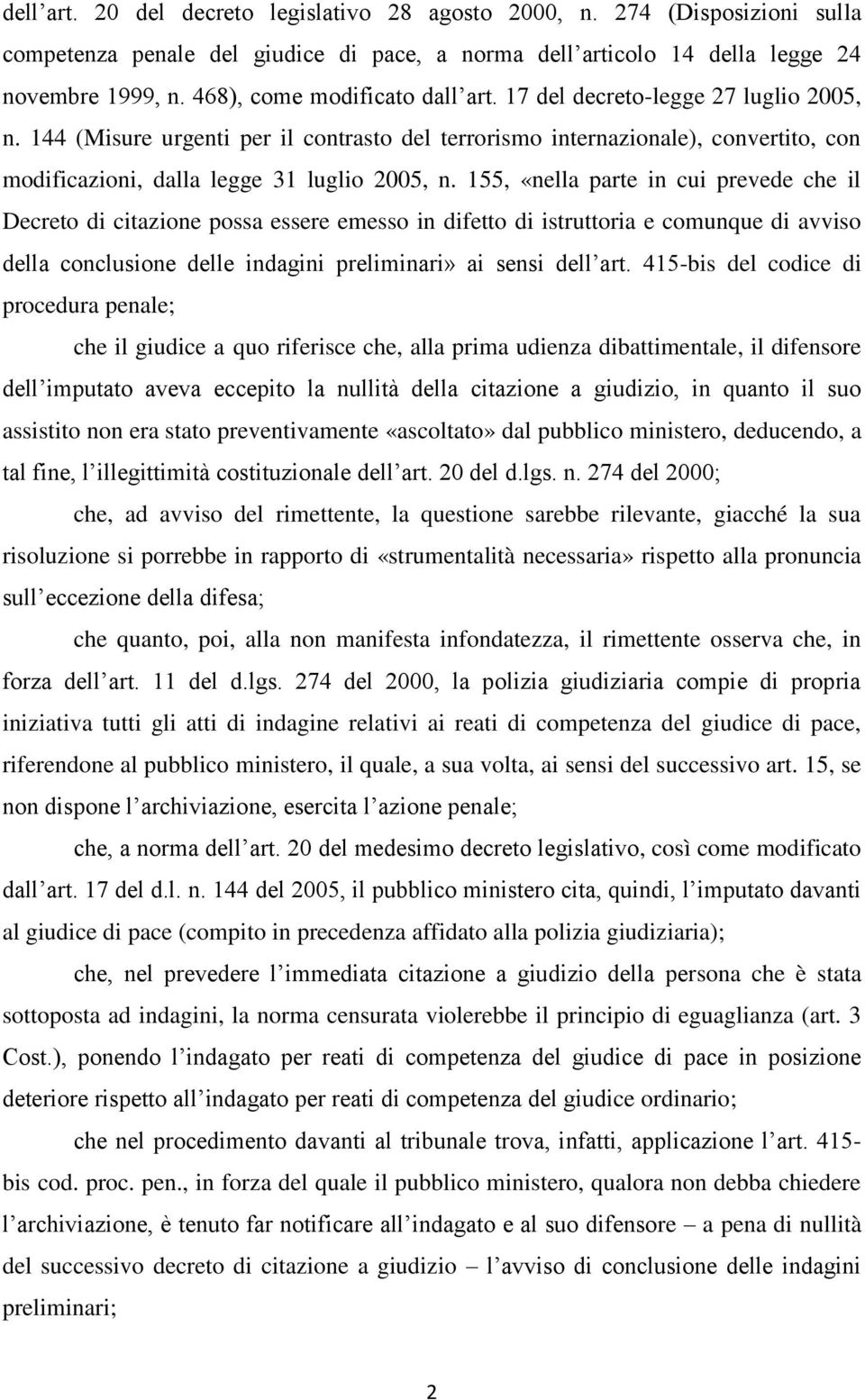 144 (Misure urgenti per il contrasto del terrorismo internazionale), convertito, con modificazioni, dalla legge 31 luglio 2005, n.