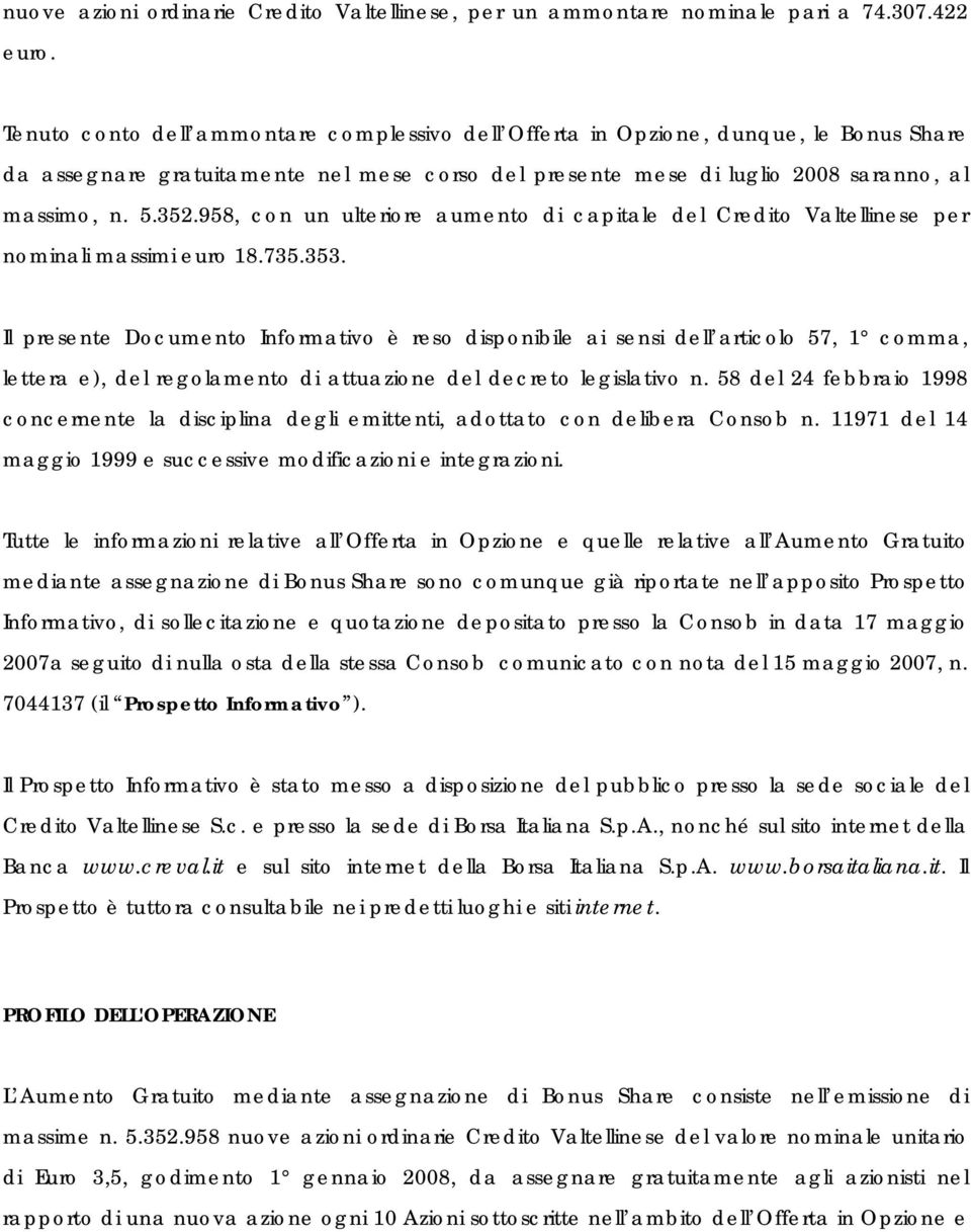 958, con un ulteriore aumento di capitale del Credito Valtellinese per nominali massimi euro 18.735.353.