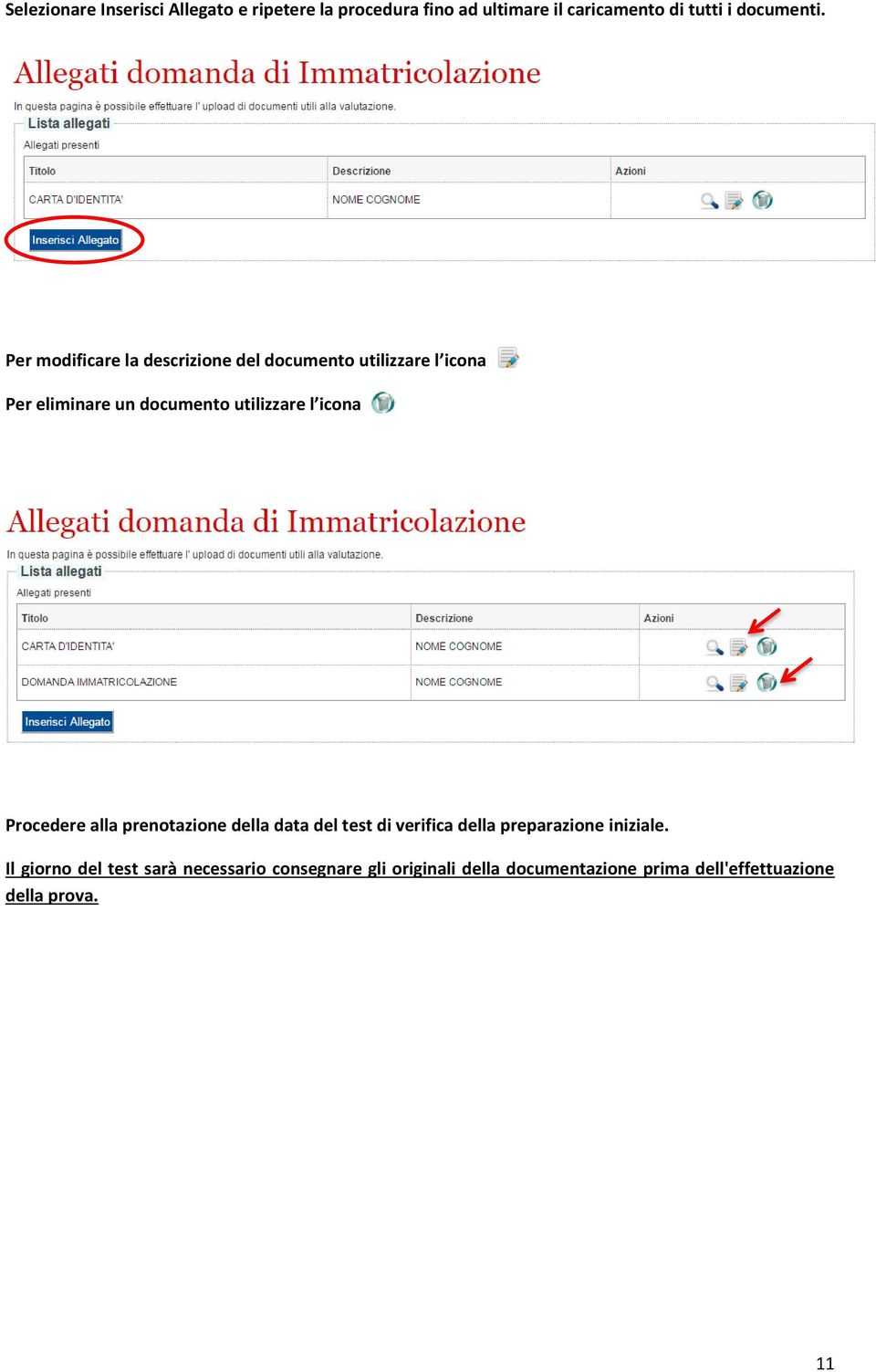 Per modificare la descrizione del documento utilizzare l icona Per eliminare un documento utilizzare l