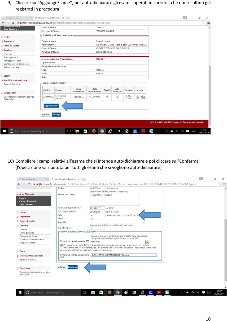 relativi all'esame che si intende auto-dichiarare e poi cliccare su