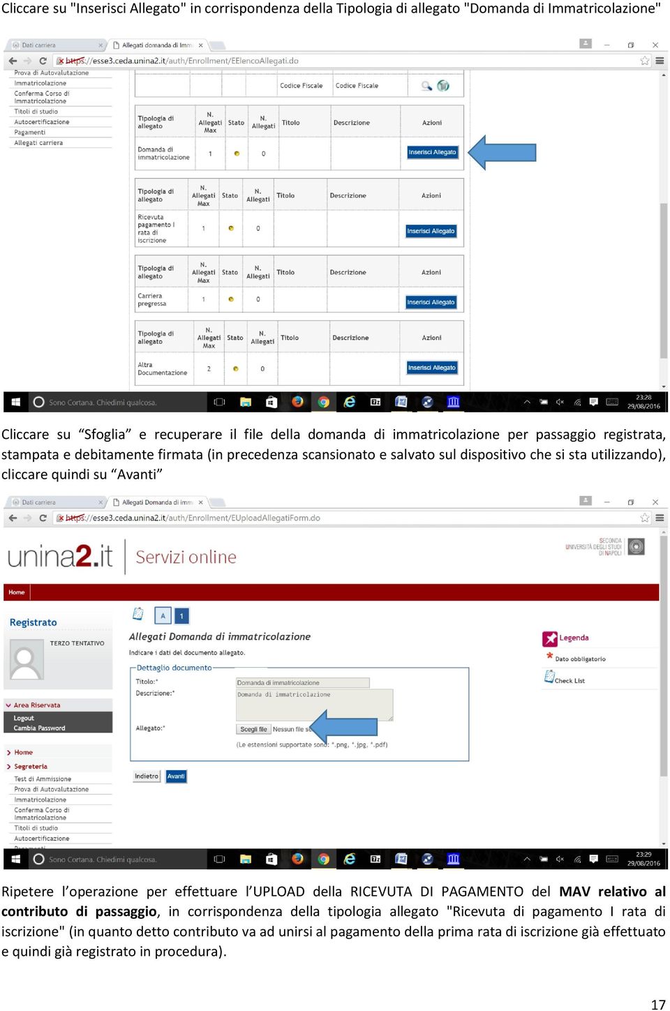 Avanti Ripetere l operazione per effettuare l UPLOAD della RICEVUTA DI PAGAMENTO del MAV relativo al contributo di passaggio, in corrispondenza della tipologia allegato