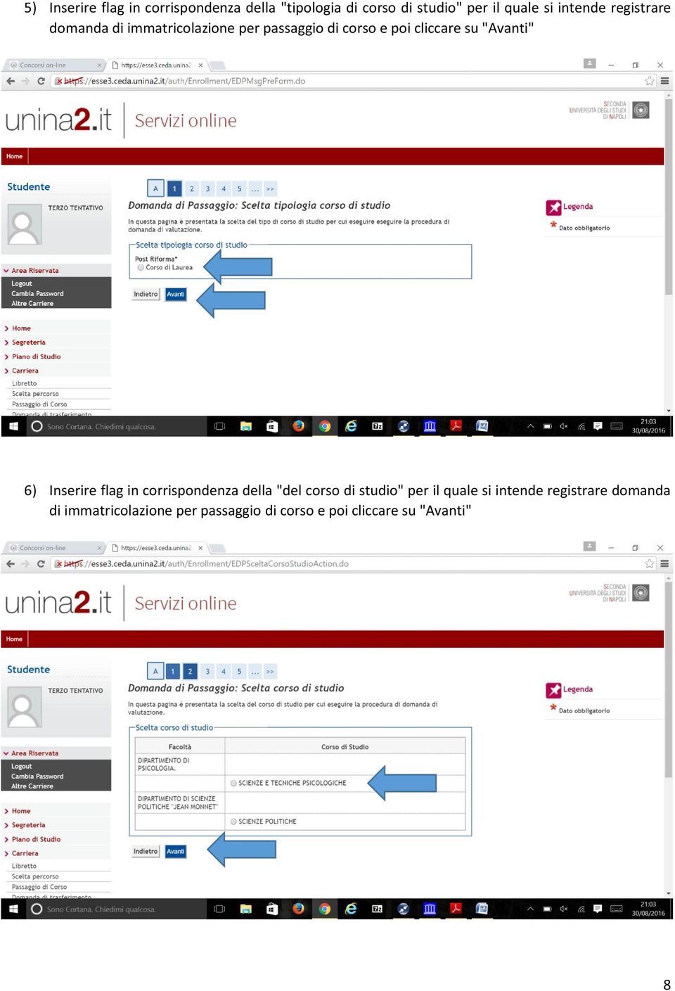 "Avanti" 6) Inserire flag in corrispondenza della "del corso di studio" per il quale si 