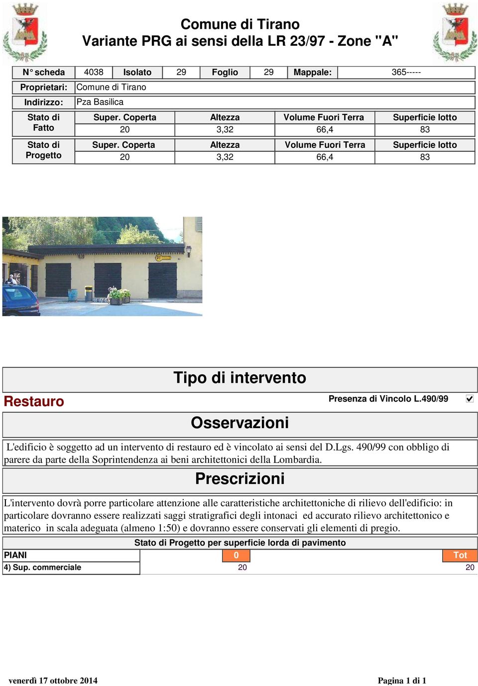 49/99 con obbligo di parere da parte della Soprintendenza ai beni architettonici della Lombardia.