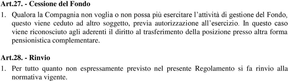 altro soggetto, previa autorizzazione all esercizio.