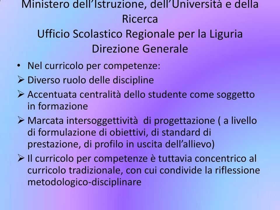 progettazione ( a livello di formulazione di obiettivi, di standard di prestazione, di profilo in uscita dell