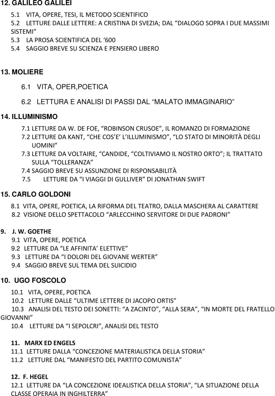 DE FOE, ROBINSON CRUSOE, IL ROMANZO DI FORMAZIONE 7.2 LETTURE DA KANT, CHE COS E L ILLUMINISMO, LO STATO DI MINORITÀ DEGLI UOMINI 7.